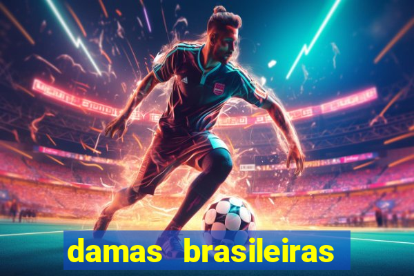 damas brasileiras jogar online